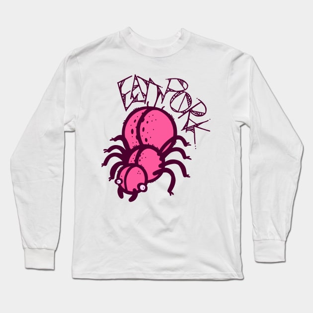 Eat Pork Long Sleeve T-Shirt by ArtisticDyslexia